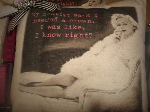 z gift ~ pillow my dentist said i needed a crown...